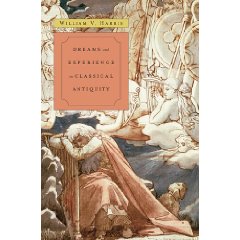 W. V. Harris, Dreams and Experience in Classical Antiquity