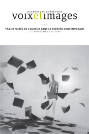 Voix et images, vol. 34, no 3 (no 102 - printemps-été 2009) - Trajectoires de l'auteur dans le théâtre contemporain
