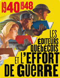 J. Michon, Les éditeurs québécois et l'effort de guerre, 1940-1948