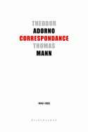 T. W. Adorno-T. Mann, Correspondance 1943-1955