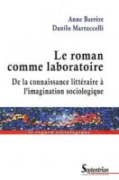 A. Barrère & D. Martuccelli, Le roman comme laboratoire. De la connaissance littéraire à l'imagination sociologique