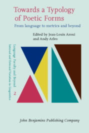 J.-L. Aroui, A. Arleo (dir.), Towards a Typology of Poetic Forms. From Language to Metrics and Beyond