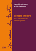 J.-M. Adam et U. Heidmann, Le texte littéraire. Pour une approche interdisciplinaire