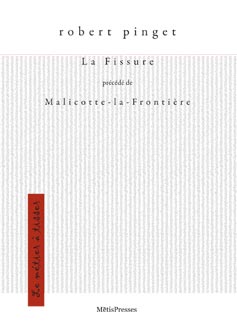 R. Pinget, La Fissure précédé de Malicotte-la-Frontière