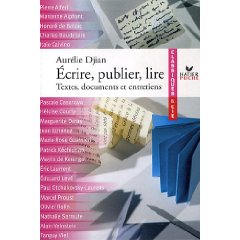 A. Djian, Ecrire, publier, lire. Textes, documents et entretiens