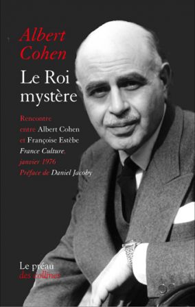 A. Cohen, Le roi mystère (entretiens)