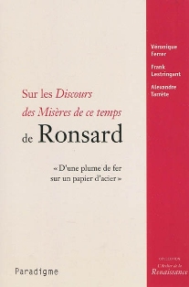 V. Ferrer, F. Lestringant, A. Tarrête, Sur les Discours des Misères de ce temps de Ronsard.