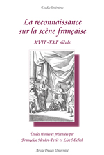 F. Heulot-Petit et L. Michel (dir.), La Reconnaissance sur la scène française (XVIIe-XXIe s.)