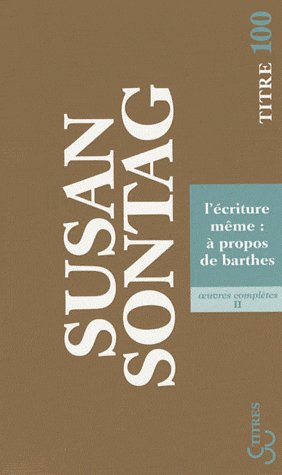 S. Sontag, L'Écriture même: à propos de Barthes (poche)