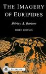 S. A. Barlow, The Imagery of Euripides: A Study in the Dramatic Use of Pictorial Language