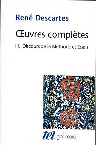 Descartes, O.C. (vol. III) : Discours de la méthode & Essais