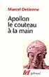 M. Détienne, Apollon le couteau à la main