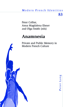 P. Collier et alii (dir.), Anamnesia. Private and Public Memory in Modern French Culture
