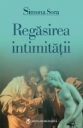 S. Sora, Regăsirea intimităţii, Corpul în proza românească interbelică şi postdecembristă