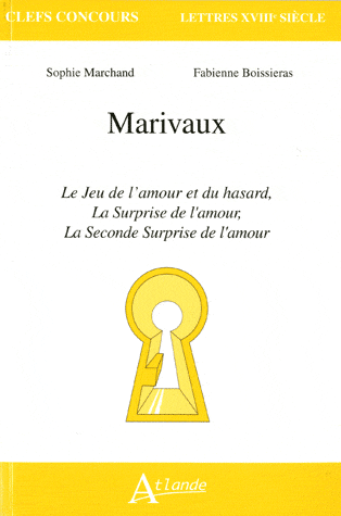 S. Marchand, F. Boissieras, Marivaux, La Surprise de l'amour, La Seconde surprise de l'amour, Le Jeu de l'amour et du hasard