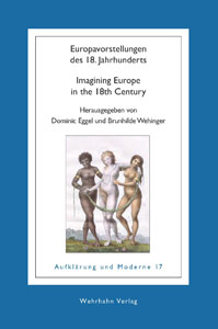 D. Eggel, B. Wehinger, (dir.): Europavorstellungen des 18. Jahrhunderts. Imagining Europe in the 18th Century