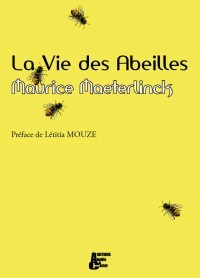 M. Maeterlinck, La Vie des Abeilles