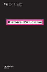 V. Hugo, Histoire d'un crime
