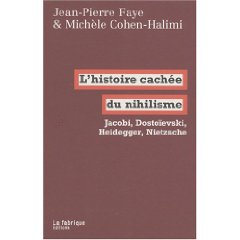 J.-P. Faye et M. Cohen-Halimi, L'Histoire cachée du nihilisme