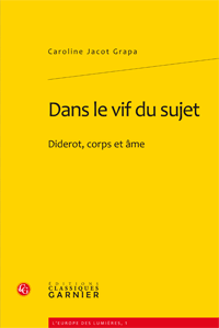 C. Jacot Grapa, Dans le vif du sujet. Diderot, corps et âme