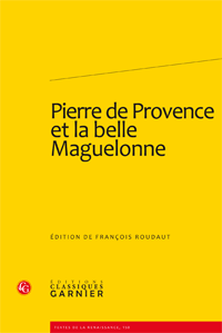  F. Roudaut (éd.), Pierre de Provence et la belle Maguelonne 