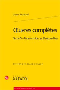 J. Second, Oeuvres complètes. Tome IV - Funerum liber et Siluarum liber 