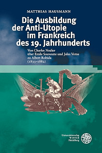 M. Hausmann, Die Ausbildung der Anti-Utopie im Frankreich des 19. Jahrhunderts