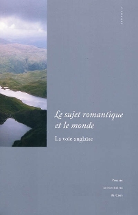 R. Gallet & P. Guibert (dir.), Le Sujet romantique et le monde. La voie anglaise