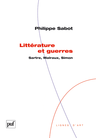 P. Sabot, Littérature et guerres. Sartre, Malraux, Simon