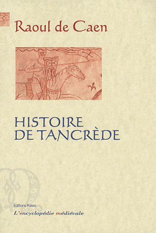 Raoul De Caen, Histoire de Tancrède 