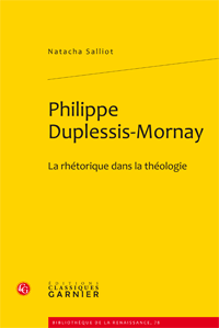 N. Salliot, Philippe Duplessis-Mornay. La rhétorique dans la théologie 