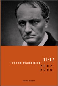 L'année Baudelaire, n°11-12 : Réflexions sur le dernier Baudelaire