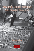 D. Allan, Art and the Human Adventure. André Malraux's Theory of Art