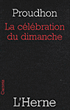 Proudhon, De la célébration du dimanche. Considérée sous les rapports de l'hygiène publique, de la morale, des relations de famille et de cité