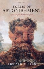 R. Buxton, Forms of Astonishment: Greek Myths of Metamorphosis