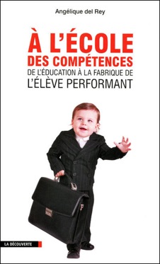 A. del Rey, À l'école des compétences. De l'éducation à la fabrique de l'élève performant