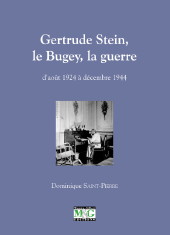 D. Saint-Pierre, Gertrude Stein, le Bugey, la guerre: d'août 1924 à décembre 1944 (rééd.)