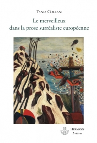 T. Collani, Le Merveilleux dans la prose surréaliste européenne