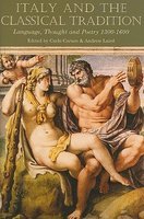 C. Caruso, A. Laird (dir.), Italy and the Classical Tradition: Language, Thought and Poetry 1300-1600