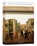 C. Biet (éd.), Le Théâtre français du XVIIe s. Anthologie