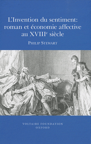 Ph. Stewart, L'Invention du sentiment: roman et économie affective au XVIIIe siècle