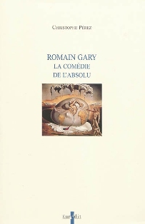 Ch. Pérez, Romain Gary. La Comédie de l'Absolu