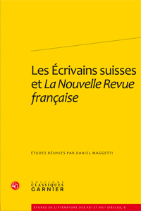 D. Maggetti (dir.), Les Écrivains suisses et La Nouvelle Revue française 