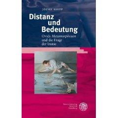 J. Krupp, Distanz und Bedeutung: Ovids Metamorphosen und die Frage der Ironie