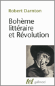 R. Darnton, Bohème littéraire et révolution