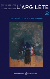  L'Argilète n°2, Le goût de la guerre