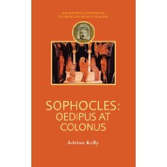 A. Kelly, Sophocles: Oedipus at Colonus