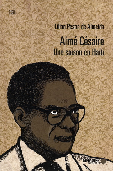 L. Pestre de Almeida, Aimé Césaire. Une saison en Haïti