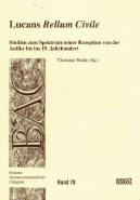 C. Walde (dir.), Lucans Bellum civile: Studien zum Spektrum seiner Rezeption von der Antike bis ins 19. Jahrhundert