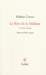 H. Cixous, Le Rire de la méduse et autres ironies (réédition)
